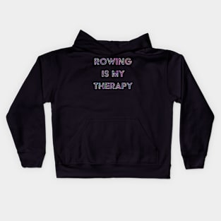 Rowing is my Therapy Kids Hoodie